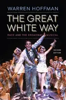 Veľká biela cesta: Rasa a broadwayský muzikál - The Great White Way: Race and the Broadway Musical