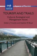 Cestovný ruch a chodníky: Kultúrne, ekologické a manažérske otázky - Tourism and Trails: Cultural, Ecological and Management Issues