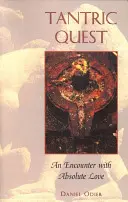 Tantrické hľadanie: Stretnutie s absolútnou láskou - Tantric Quest: An Encounter with Absolute Love