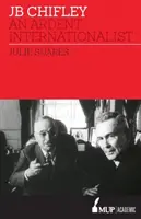 JB Chifley - zanietený internacionalista - JB Chifley - An Ardent Internationalist
