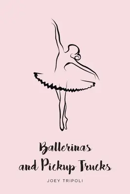 Baleríny a pickupy - Ballerinas and Pickup Trucks
