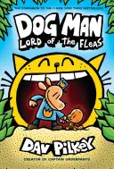 Dog Man: Vládca bĺch: (Dog Man #5): Od tvorcu Kapitána Spodkov (vydanie pre knižnicu), 5 - Dog Man: Lord of the Fleas: A Graphic Novel (Dog Man #5): From the Creator of Captain Underpants (Library Edition), 5