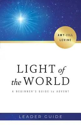 Príručka pre vodcov Svetlo sveta: Sprievodca pre začiatočníkov v advente - Light of the World Leader Guide: A Beginner's Guide to Advent