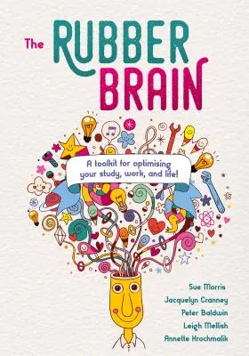 Gumený mozog: Sada nástrojov na optimalizáciu štúdia, práce a života! - The Rubber Brain: A Toolkit for Optimising Your Study, Work, and Life!