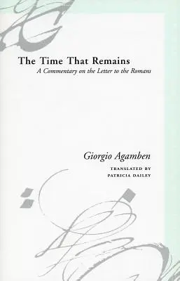 Čas, ktorý zostáva: Komentár k Listu Rimanom - The Time That Remains: A Commentary on the Letter to the Romans