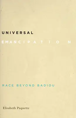Univerzálna emancipácia: Rasa za hranicami Badioua - Universal Emancipation: Race Beyond Badiou