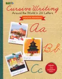 Cvičný zošit na precvičovanie písania kurzívou: Cvičebnica: Cesta okolo sveta v 26 písmenách - Cursive Writing Practice Workbook: Around the World in 26 Letters