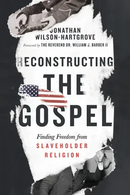 Rekonštrukcia evanjelia: Nájsť slobodu od otrockého náboženstva - Reconstructing the Gospel: Finding Freedom from Slaveholder Religion