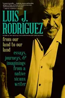 Z našej krajiny do našej krajiny: Eseje, cesty a predstavy domorodého spisovateľa Xicanx - From Our Land to Our Land: Essays, Journeys, and Imaginings from a Native Xicanx Writer