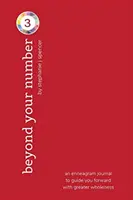 Za svojím číslom 3: enneagramový denník, ktorý vás povedie vpred s väčšou celistvosťou - Beyond Your Number Type 3: an enneagram journal to guide you forward with greater wholeness