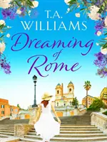 Snívanie o Ríme - Neodolateľná prázdninová romanca s dobrým pocitom - Dreaming of Rome - An unputdownable feel-good holiday romance