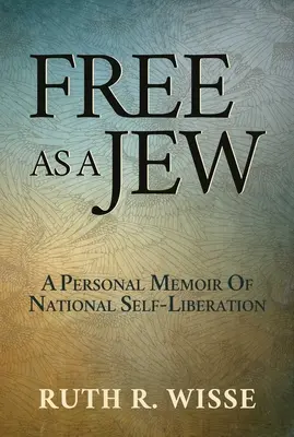 Slobodný ako Žid: Osobné spomienky na národné sebaoslobodenie - Free as a Jew: A Personal Memoir of National Self-Liberation
