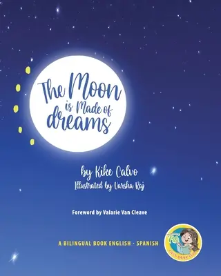 Mesiac je stvorený zo snov. Dvojjazyčná kniha. Dvojjazyčná anglicko-španielska . - The Moon is Made of Dreams. Dual-language Book. Bilingual English-Spanish.