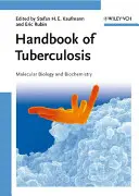 Príručka o tuberkulóze: Molekulárna biológia a biochémia - Handbook of Tuberculosis: Molecular Biology and Biochemistry