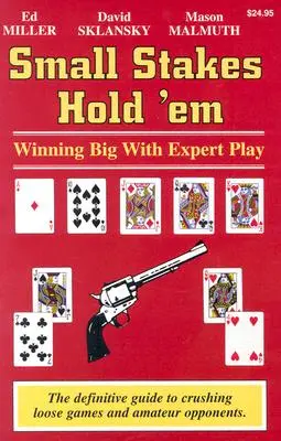 Small Stakes Hold 'em: Vydarené výhry s expertnou hrou - Small Stakes Hold 'em: Winning Big with Expert Play
