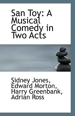 San Toy - Hudobná komédia v dvoch dejstvách - San Toy - A Musical Comedy in Two Acts