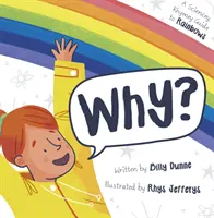Prečo? - Vedecký, rýmovaný sprievodca dúhou - Why? - The Sciencey, Rhymey Guide to Rainbows