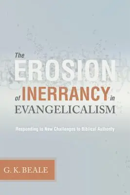Erózia neomylnosti v evanjelikalizme: Reakcia na nové výzvy voči biblickej autorite - Erosion of Inerrancy in Evangelicalism: Responding to New Challenges to Biblical Authority