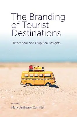 Branding turistických destinácií: Teoretické a empirické poznatky - The Branding of Tourist Destinations: Theoretical and Empirical Insights