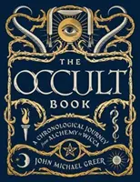 Okultná kniha: Chronologická cesta od alchýmie po wiccu - The Occult Book: A Chronological Journey from Alchemy to Wicca