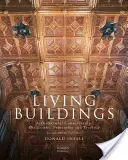 Živé budovy: Architektonická ochrana, filozofia, princípy a prax - Living Buildings: Architectural Conservation, Philosophy, Principles and Practice