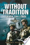 Bez tradície: 2. časť - 1941-1945 - Without Tradition: 2 Para - 1941-1945