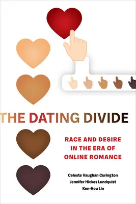The Dating Divide: Rasa a túžba v ére online románikov - The Dating Divide: Race and Desire in the Era of Online Romance