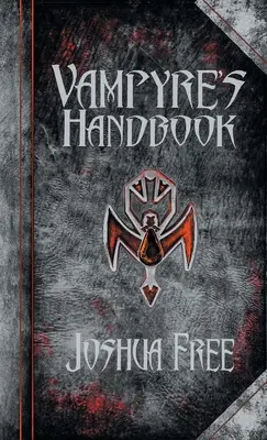 Príručka upíra: Tajné obrady moderných upírov - The Vampyre's Handbook: Secret Rites of Modern Vampires