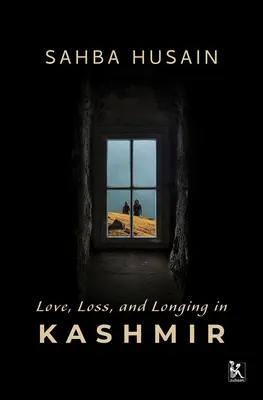 Láska, strata a túžba v Kašmíre - Love, Loss, and Longing in Kashmir