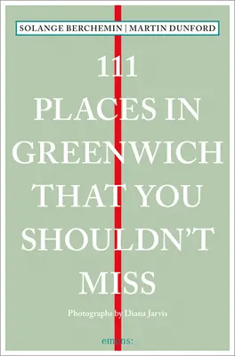 111 miest v Greenwichi, ktoré by ste nemali vynechať - 111 Places in Greenwich That You Shouldn't Miss