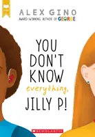 Nevieš všetko, Jilly P! - You Don't Know Everything, Jilly P!