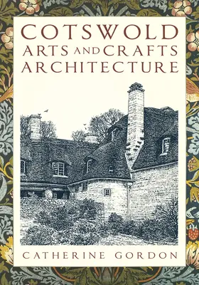 Cotswoldská umelecko-remeselná architektúra - Cotswold Arts and Crafts Architecture