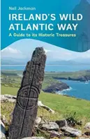 Írska divoká atlantická cesta: Sprievodca po jej historických pokladoch - Ireland's Wild Atlantic Way: A Guide to Its Historic Treasures