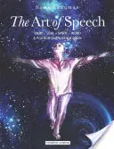 Umenie reči: Telo - duša - duch - slovo: Praktická a duchovná príručka - The Art of Speech: Body - Soul - Spirit - Word: A Practical and Spiritual Guide