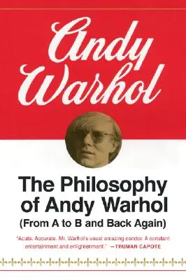 Filozofia Andyho Warhola: Od A do B a späť - The Philosophy of Andy Warhol: From A to B and Back Again