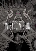 Umenie Džundžiho Itóa: Twisted Visions - The Art of Junji Ito: Twisted Visions
