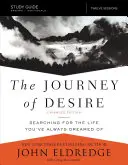 Cesta túžby Študijná príručka rozšírené vydanie: Hľadanie života, o ktorom ste vždy snívali - The Journey of Desire Study Guide Expanded Edition: Searching for the Life You've Always Dreamed of