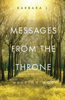 Posolstvá z trónu: Slyšanie Boha - Messages from the Throne: Hearing God