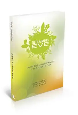 Znovuzískanie Evy: Identita a povolanie žien v Božom kráľovstve - Reclaiming Eve: The Identity and Calling of Women in the Kingdom of God