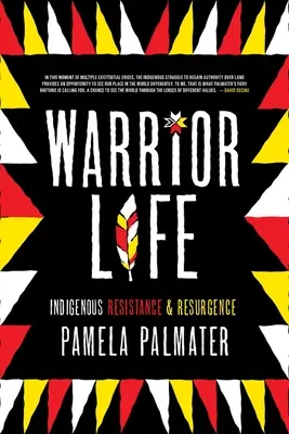 Život bojovníka: domorodý odpor a obroda - Warrior Life: Indigenous Resistance and Resurgence