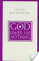 Boh nám nič nedlhuje: Krátka poznámka o Pascalovom náboženstve a o duchu jansenizmu - God Owes Us Nothing: A Brief Remark on Pascal's Religion and on the Spirit of Jansenism