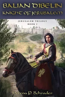 Balian d'Ibelin: Rytier z Jeruzalema - Balian d'Ibelin: Knight of Jerusalem