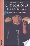 Cyrano de Bergerac: Preklad: Anthony Burgess - Cyrano de Bergerac: Translated by Anthony Burgess