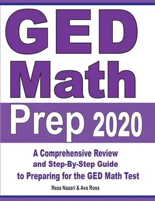 GED Math Prep 2020: Komplexný prehľad a sprievodca krok za krokom na prípravu na test GED z matematiky - GED Math Prep 2020: A Comprehensive Review and Step-By-Step Guide to Preparing for the GED Math Test
