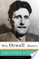 Prečo je Orwell dôležitý - Why Orwell Matters