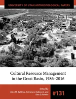 Manažment kultúrnych zdrojov vo Veľkej kotline 1986-2016, zväzok 131 - Cultural Resource Management in the Great Basin 1986-2016, Volume 131