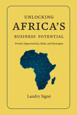 Uvoľnenie obchodného potenciálu Afriky: Vydanie publikácie o Afrike: Trendy, príležitosti, riziká a stratégie - Unlocking Africa's Business Potential: Trends, Opportunities, Risks, and Strategies