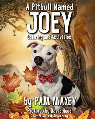Pitbull menom Joey Kniha na vyfarbovanie a aktivity - A Pitbull Named Joey Coloring and Activity Book