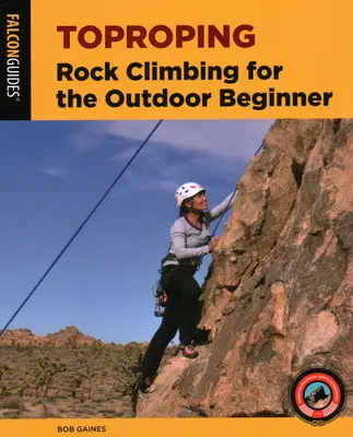 Toproping: Horolezectvo pre začiatočníkov v prírode - Toproping: Rock Climbing for the Outdoor Beginner