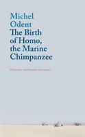 Zrodenie Homo, morského šimpanza: Keď sa nástroj stane pánom - The Birth of Homo, the Marine Chimpanzee: When the Tool Becomes the Master